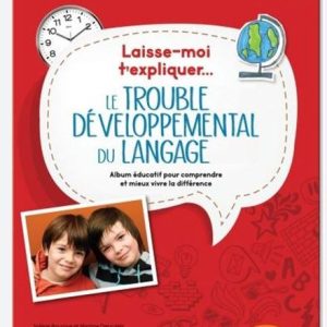 Letroubledeveloppementaldulangage.jpgv1693257986 Laisse-moi t’expliquer… Le trouble développemental du langage
