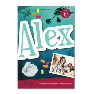 Alex : surmonter l'anxiété à l'adolescence