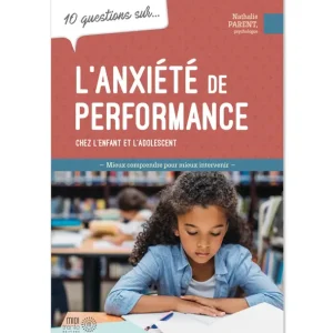 WapGIV3G_10q-performance-99b7975d-e9e6-4a7d-89b6-6f89a4a3e1b0.webpv1679688406 10 questions sur... L'anxiété de performance chez l'enfant et l'adolescent